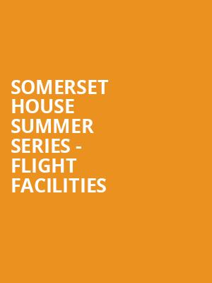 Somerset House Summer Series - Flight Facilities at Somerset House